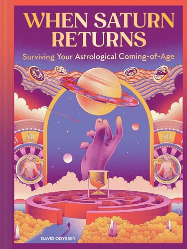 When Saturn Returns : Surviving Your Astrological Coming-of-Age