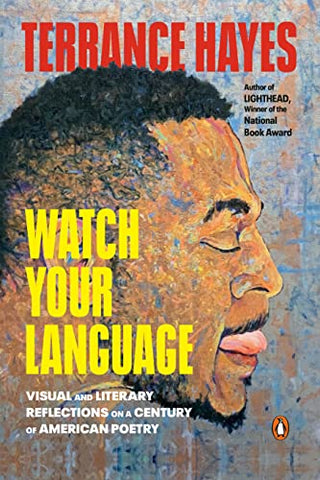 Watch Your Language: Visual and Literary Reflections on a Century of American Poetry