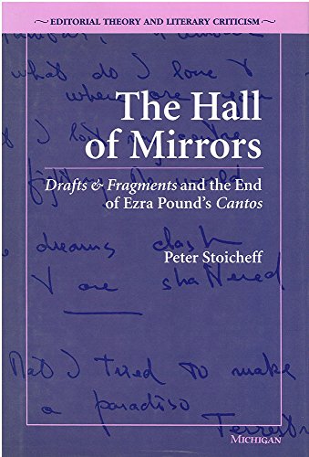 The Hall of Mirrors : Drafts & Fragments and the End of Ezra Pound's Cantos