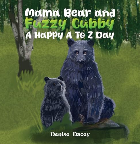 Mama Bear and Fuzzy Cubby: A Happy A to Z Day