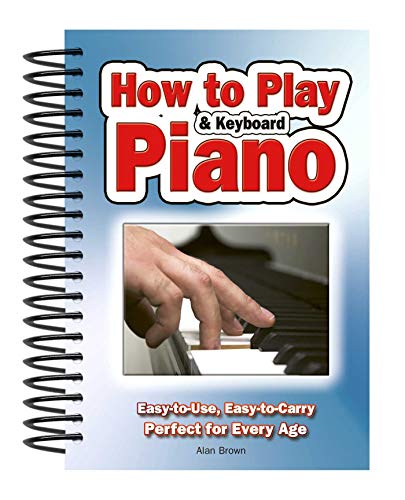 How To Play Piano & Keyboard: Easy-to-Use, Easy-to-Carry; Perfect for Every Age