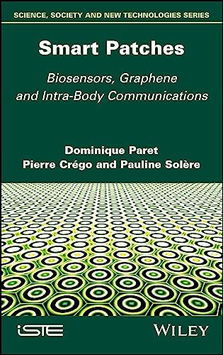 Smart Patches : Biosensors, Graphene, and Intra-Body Communications