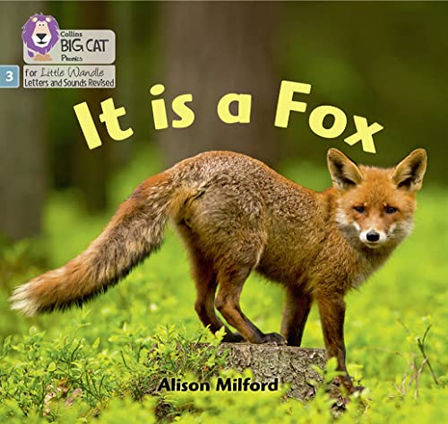 It is a Fox: Phase 3 Set 1 (Big Cat Phonics for Little Wandle Letters and Sounds Revised)