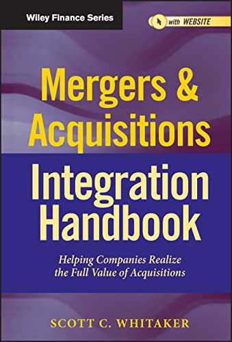 Mergers & Acquisitions Integration Handbook: Helping Companies Realize the Full Value of Acquisitions + Website