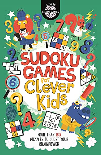 Sudoku Games for Clever Kids®: More than 160 puzzles to boost your brain power (Buster Brain Games, 18)
