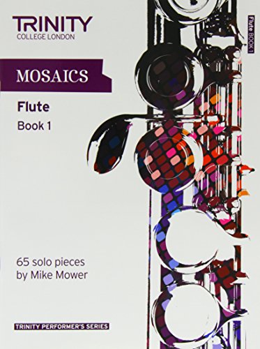 Mosaics for Flute (Initial-Grade 5): Book 1 (Trinity Performers Series)