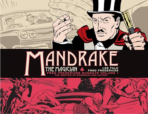 Mandrake the Magician: Fred Fredericks Sundays Volume 1: The Meeting of Mandrake and Lothar