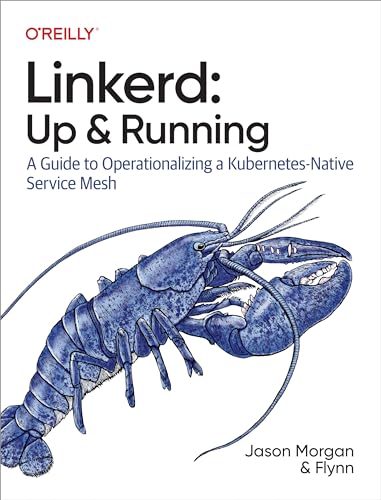 Linkerd: Up and Running : A Guide to Operationalizing a Kubernetes-Native Service Mesh