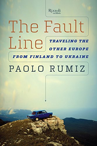 The Fault Line: Traveling the Other Europe, from Finland to Ukraine