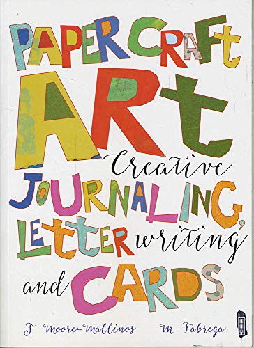 Paper Craft Art: Creative Journalling, Letter Writing and Cards