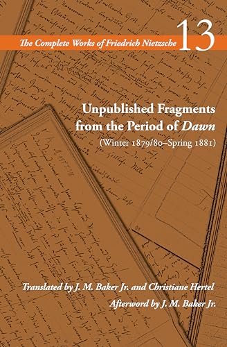 Unpublished Fragments from the Period of Dawn (Winter 1879/80–Spring 1881) : Volume 13