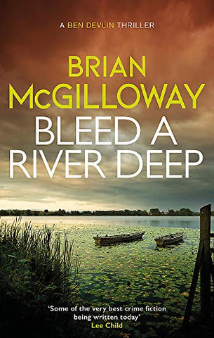 Bleed a River Deep: Buried secrets are unearthed in this gripping crime novel (Ben Devlin)