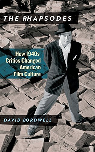 Rhapsodes: How 1940s Critics Changed American Film Culture