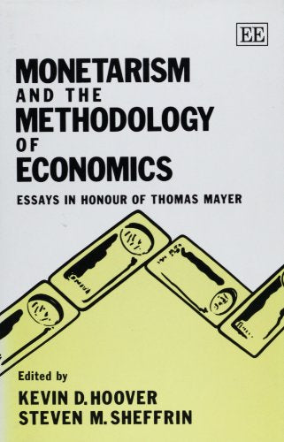 Monetarism and the Methodology of Economics: Essays in Honour of Thomas Mayer