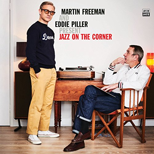 Martin Freeman And Eddie Piller - Martin Freeman and Eddie Piller Present Jazz on The Corner [VINYL]