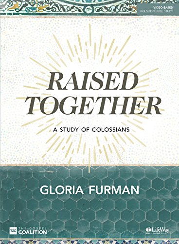 Raised Together Bible Study Book: A Study of Colossians