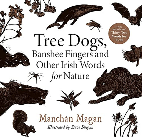 Tree Dogs, Banshee Fingers and Other Irish Words for Nature