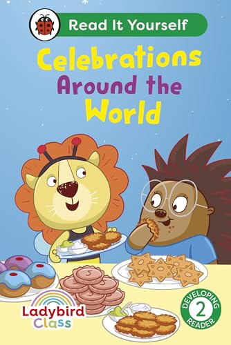 Ladybird Class - Celebrations Around the World: Read It Yourself - Level 2 Developing Reader