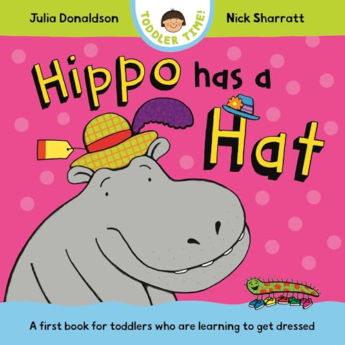 Hippo Has a Hat : A first book for toddlers who are learning to get dressed