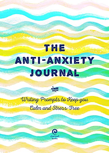 The Anti-Anxiety Journal: Writing Prompts to Keep You Calm and Stress-Free (33) (Creative Keepsakes)