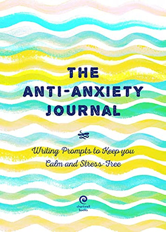 The Anti-Anxiety Journal: Writing Prompts to Keep You Calm and Stress-Free (33) (Creative Keepsakes)