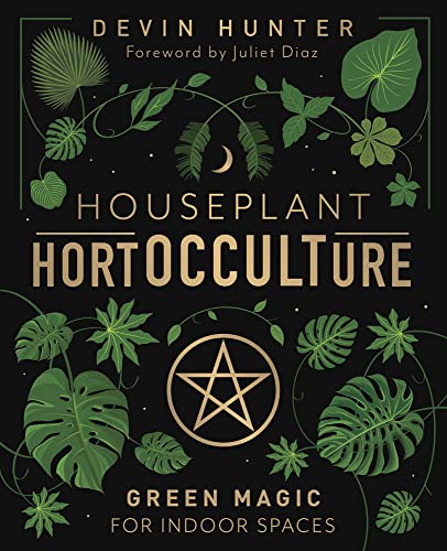 Houseplant HortOCCULTure : Green Magic for Indoor Spaces
