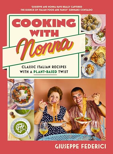 Cooking with Nonna : Classic Italian recipes with a plant-based twist