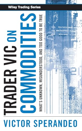 Trader Vic on Commodities: Whats Unknown