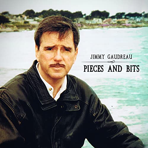 Jimmy Gaudreau - Pieces And Bits [CD]