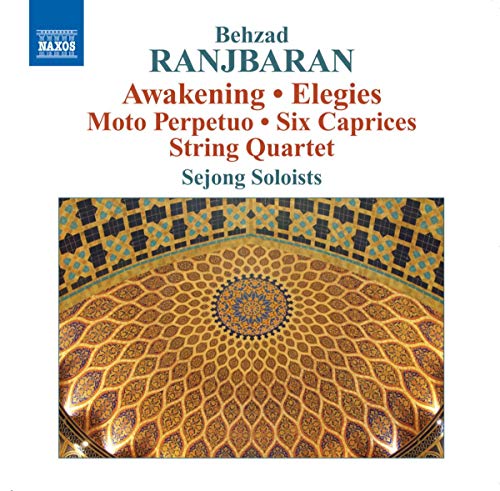 Sejong Soloists - Ranjbaran: Awakening/ Elegy (Awakening/ Moto Perpetuo/ Elegy/ 6 Caprices) [CD]