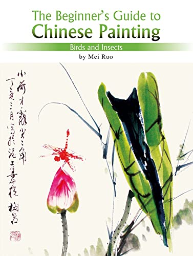 Birds and Insects : The Beginner's Guide to Chinese Painting