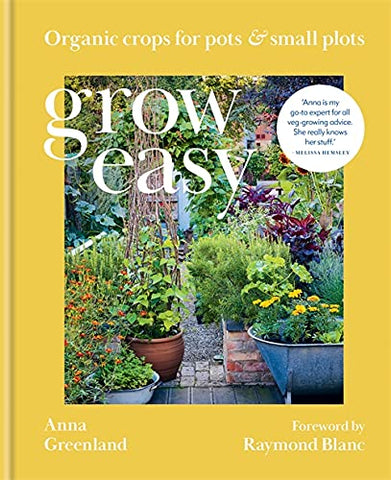 Grow Easy: Organic crops for pots and small plots