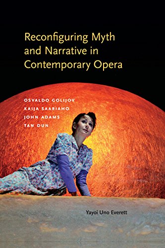 Reconfiguring Myth and Narrative in Contemporary Opera: Osvaldo Golijov