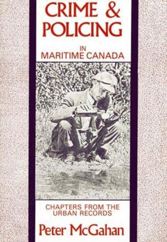 Crime and Policing in Maritime Canada