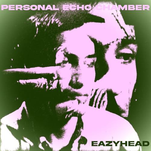 Eazyhead - Personal Echo Chamber [VINYL]