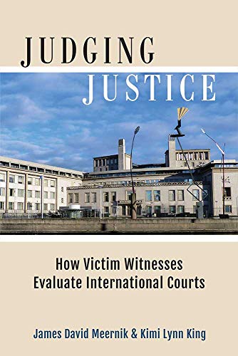 Judging Justice : How Victim Witnesses Evaluate International Courts