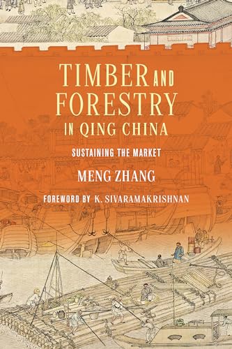 Timber and Forestry in Qing China: Sustaining the Market