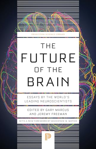 The Future of the Brain : Essays by the World's Leading Neuroscientists