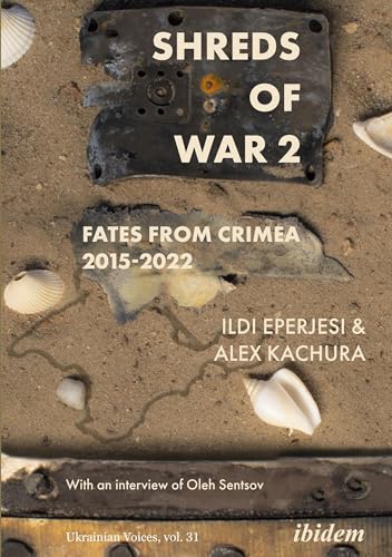 Shreds of War. Vol. 2 : Fates from Crimea 2015–2022 With an interview of Oleh Sentsov