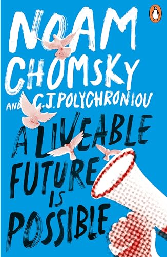 Book cover: "A Liveable Future is Possible" by Noam Chomsky, with birds and a megaphone.