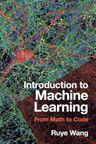 Introduction to Machine Learning : From Math to Code
