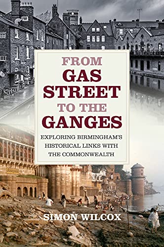 From Gas Street to the Ganges: Exploring Birmingham’s Historical Links with the Commonwealth