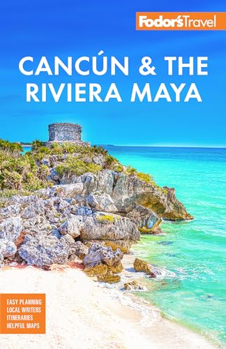 Fodor's Cancun & the Riviera Maya : With Tulum, Cozumel, and the Best of the Yucatn