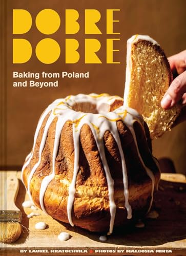 Dobre Dobre : Baking from Poland and Beyond