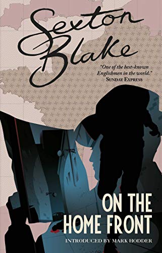 Book cover: "Sexton Blake on the Home Front" with silhouetted figures.