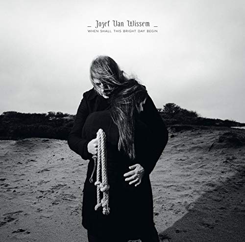 Jozef Van Wissem - When Shall This Bright Day Begin [CD]