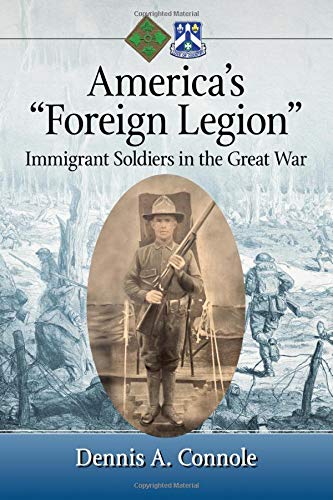 America's ""Foreign Legion: Immigrant Soldiers in the Great War