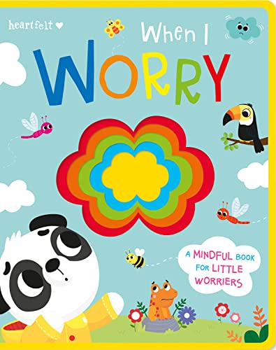 When I Worry (Heartfelt - Felt Board Book)