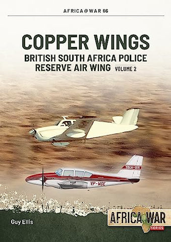 Copper Wings: British South Africa Police Reserve Air Wing Volume 2: 1974-1980: 66 (Africa@War)