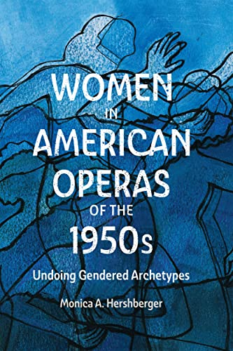 Women in American Opera of the 1950s: Undoing Gendered Archetypes